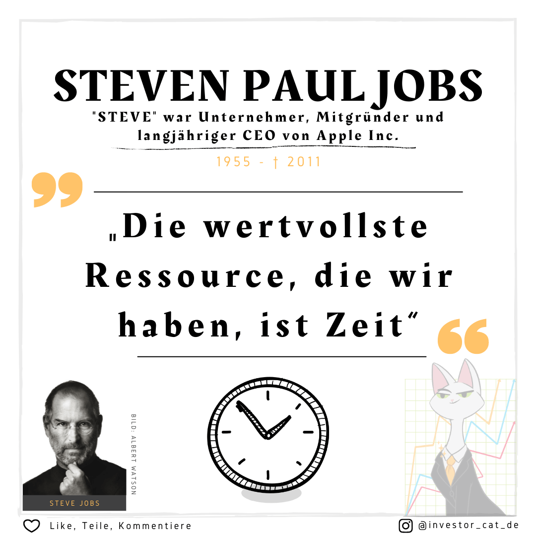 Steve Jobs - Zitat - Die wertvollste Ressource, die wir haben, ist Zeit